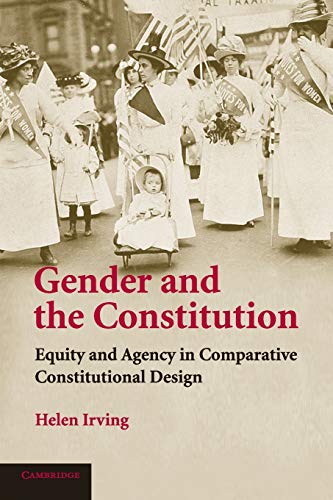 Gender and the Constitution Equity and Agency in Comparative Constitutional Des [Paperback]