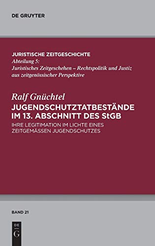 Jugendschutztatbestande Im 13. Abschnitt Des Stgb Ihre Legitimation Im Lichte E [Hardcover]