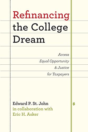 Refinancing The College Dream Access, Equal Opportunity, And Justice For Taxpay [Paperback]