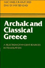 Archaic and Classical Greece A Selection of Ancient Sources in Translation [Hardcover]