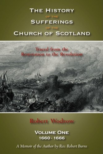 The History Of The Sufferings Of The Church Of Scotland Volume One [Hardcover]