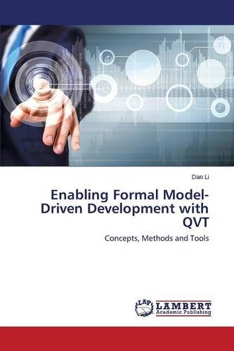 Enabling Formal Model-Driven Development With Qvt [Paperback]