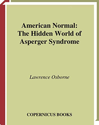 American Normal: The Hidden World of Asperger Syndrome [Paperback]