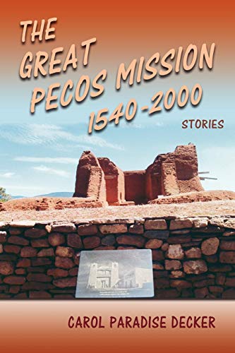 The Great Pecos Mission, 1540-2000 [Paperback]