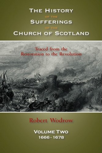 The History Of The Sufferings Of The Church Of Scotland Volume To [Hardcover]