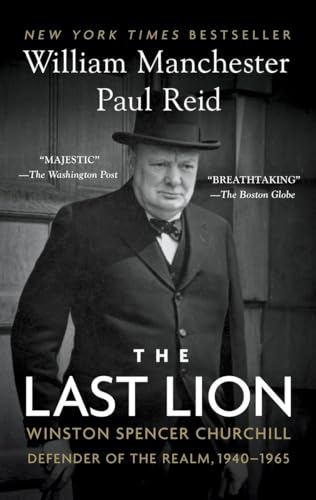 The Last Lion: Winston Spencer Churchill: Defender of the Realm, 1940-1965 [Paperback]