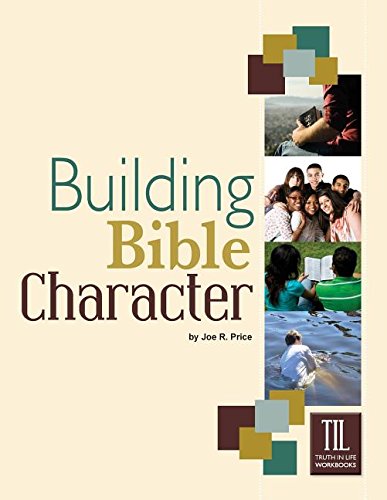 Building Bible Character Helping Teens Rise Above The World [Paperback]