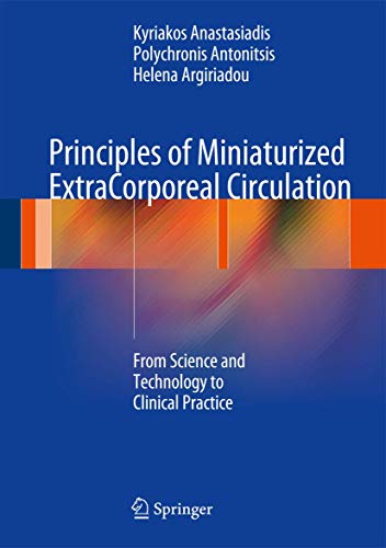 Principles of Miniaturized ExtraCorporeal Circulation: From Science and Technolo [Hardcover]