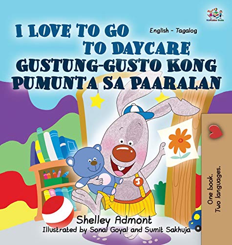 I Love To Go To Daycare English Tagalog Bilingual Edition (english Tagalog Bili [Hardcover]