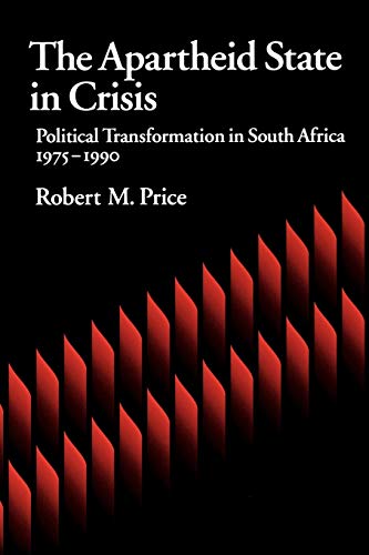 The Apartheid State in Crisis Political Transformation of South Africa, 1975-19 [Paperback]