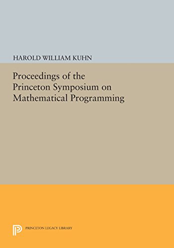 Proceedings of the Princeton Symposium on Mathematical Programming [Paperback]