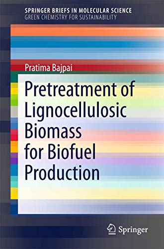 Pretreatment of Lignocellulosic Biomass for Biofuel Production [Paperback]