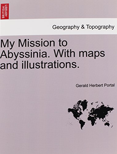 My Mission to Abyssinia ith Maps and Illustrations [Paperback]