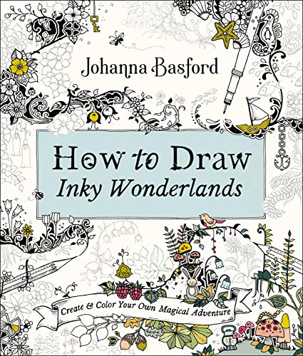 How to Draw Inky Wonderlands: Create and Colo