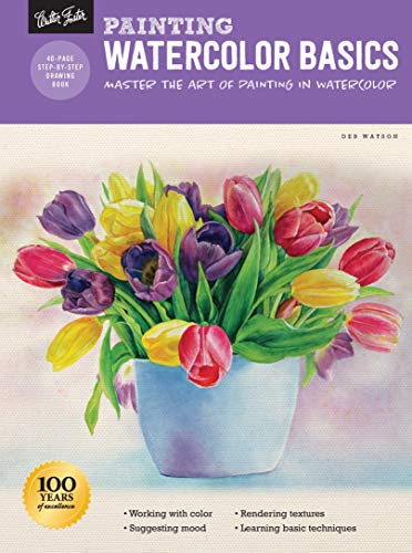 Painting: Watercolor Basics: Master the art of painting in watercolor [Paperback]