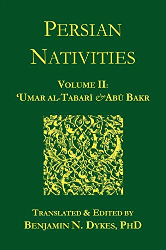 Persian Nativities Ii Umar Al-Tabari And Abu Bakr [Paperback]