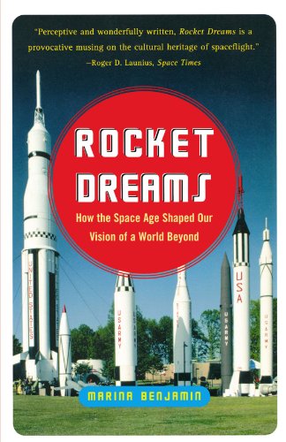 Rocket Dreams Ho the Space Age Shaped Our Vision of a World Beyond [Paperback]