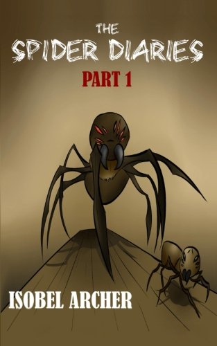 The Spider Diaries Part 1 (volume 1) [Paperback]