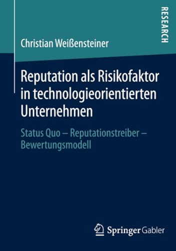 Reputation als Risikofaktor in technologieorientierten Unternehmen: Status Quo  [Paperback]