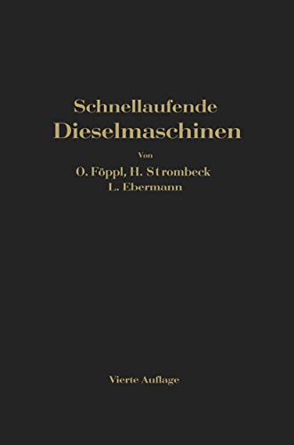 Schnellaufende Dieselmaschinen: Beschreibungen, Erfahrungen, Berechnung Konstruk [Paperback]