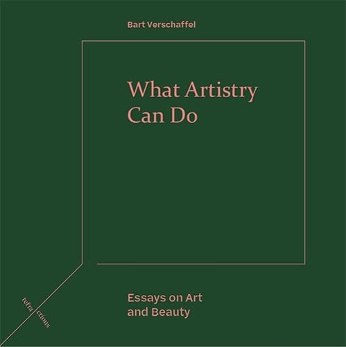 What Artistry Can Do: Essays on Art and Beauty [Hardcover]