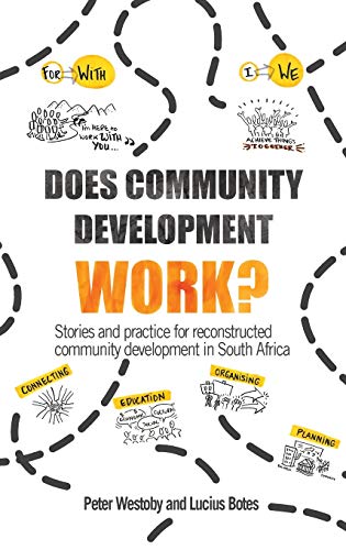 Does Community Development Work Stories and practice for reconstructed communi [Hardcover]