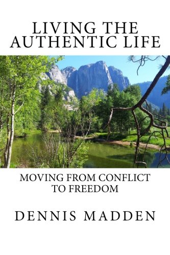 Living The Authentic Life Moving From Conflict To Freedom (god In Real Time) (v [Paperback]