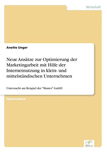 Neue Ansatze Zur Optimierung der Marketingarbeit Mit Hilfe der Internetnutzung i [Paperback]