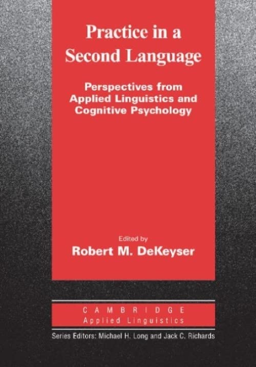 Practice in a Second Language Perspectives from Applied Linguistics and Cogniti [Paperback]