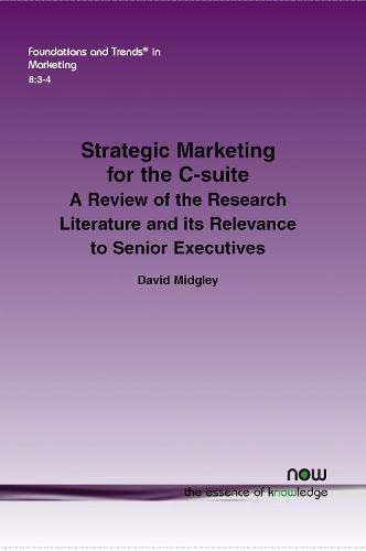 Strategic Marketing For The C-Suite: A Revie Of The Research Literature And Its [Paperback]