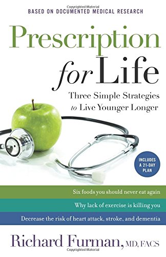 Prescription For Life: Three Simple Strategies To Live Younger Longer [Paperback]