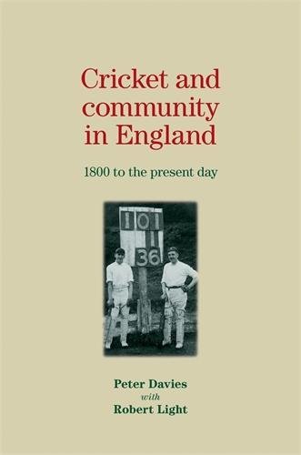 Cricket and Community in England 1800 to the Present Day [Paperback]