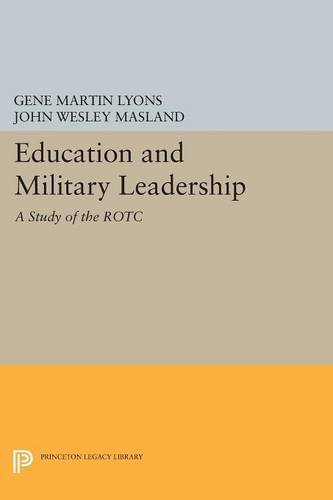 Education and Military Leadership. A Study of the ROTC [Paperback]