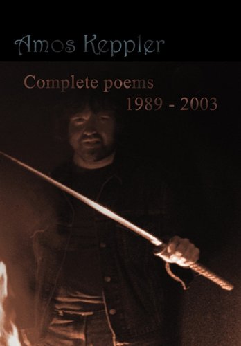 Amos Keppler  Complete Poems 1989 - 2003 [Hardcover]