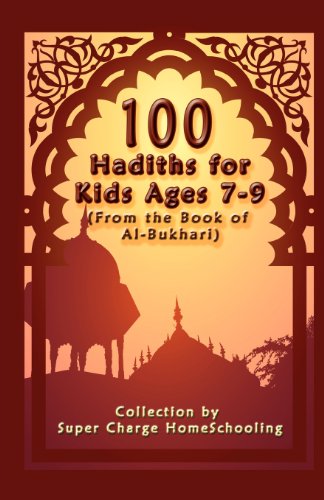 100 Hadiths For Kids Aged 7-9 (from The Book Of Al-Bukhari) [Paperback]