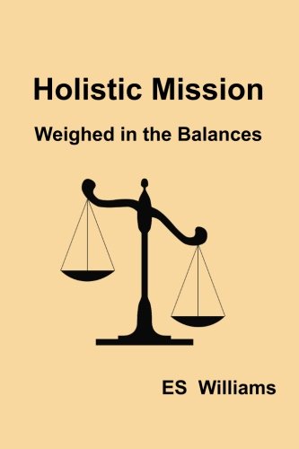 Holistic Mission Weighed In The Balances [Paperback]