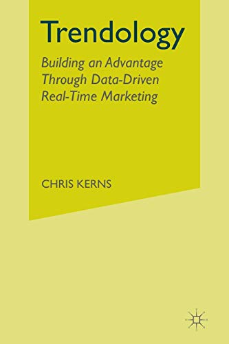 Trendology: Building an Advantage through Data-Driven Real-Time Marketing [Paperback]