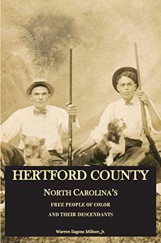 Hertford County, North Carolina's Free People Of Color And Their Descendants [Paperback]