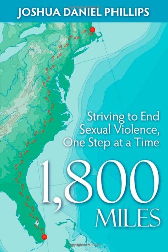 1,800 Miles Striving to End Sexual Violence, One Step at a Time [Paperback]