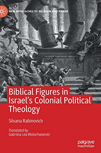 Biblical Figures in Israel's Colonial Political Theology [Hardcover]