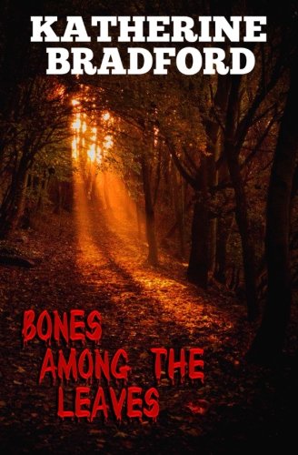 Bones Among The Leaves [Paperback]