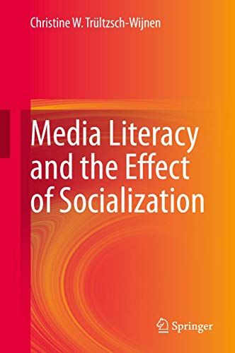 Media Literacy and the Effect of Socialization [Hardcover]