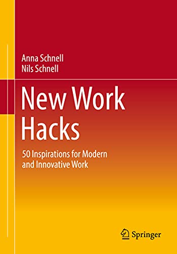 New Work Hacks: 50 Inspirations for Modern and Innovative Work [Paperback]