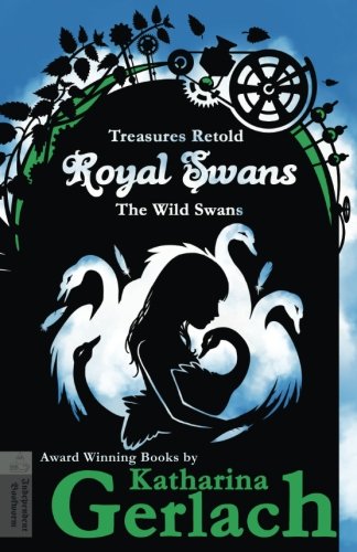 Royal Swans The Wild Swans (treasures Retold) (volume 8) [Paperback]