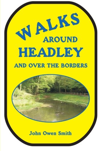 Walks Around Headley  And over the Borders [Paperback]