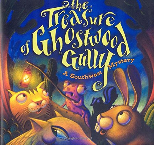 Treasure of Ghostwood Gully: A Southwest Mystery [Hardcover]