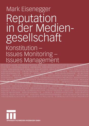 Reputation in der Mediengesellschaft: Konstitution - Issues Monitoring - Issues  [Paperback]