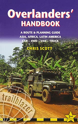 Overlanders' Handbook: Worldwide Route & Planning Guide: Car,4WD, Van, Truck [Paperback]