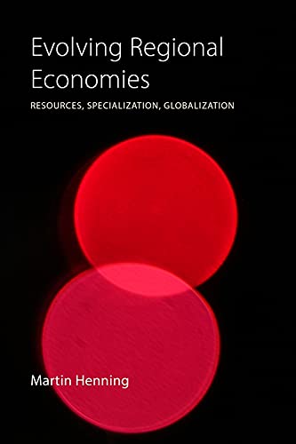 Evolving Regional Economies: Resources, Specialization, Globalization [Hardcover]