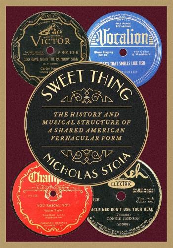 Sweet Thing: The History and Musical Structure of a Shared American Vernacular F [Hardcover]